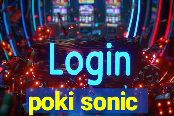 poki sonic